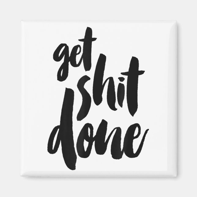 Adult Get Sht Done Motivational Quote  Magnet (Front)