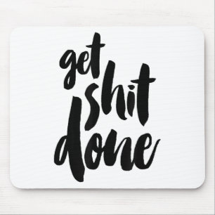 Adult Get Sht Done Motivational Quote  Mouse Mat