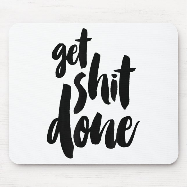 Adult Get Sht Done Motivational Quote  Mouse Mat (Front)