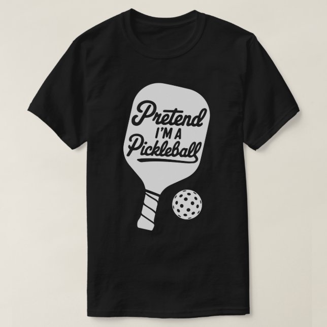 Adult Halloween Costumes Pretend I'm A Pickleball T-Shirt (Design Front)