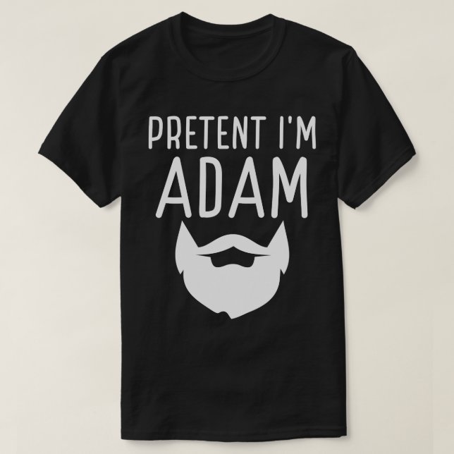Adult Halloween Costumes Pretend I'm Adam T-Shirt (Design Front)