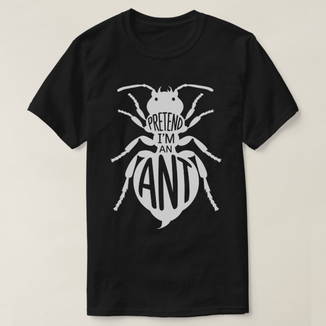 Adult Halloween Costumes Pretend I'm An Ant T-Shirt (Design Front)