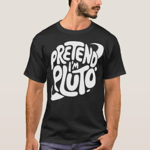 Adult Halloween Costumes Pretend I'm Pluto T-Shirt
