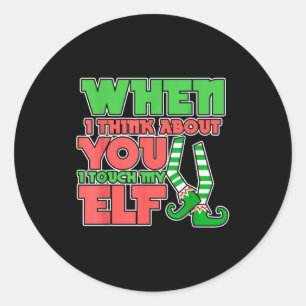 Adult Humor Christmas When I Think About You I Tou Classic Round Sticker