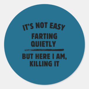 Adult Humor Tee - Crazy Sayings - Funny Rude Tee Classic Round Sticker