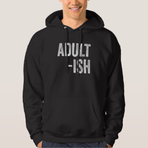 Adult Ish 18th Birthday Hoodie