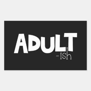 Adult-ish Black & White Funny Quote Saying Rectangular Sticker