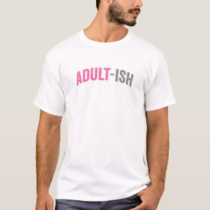 Adult-Ish Sarcastic 18 Years Birthday 18Th Birthda T-Shirt