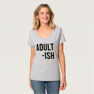 ADULT -ISH T-Shirt