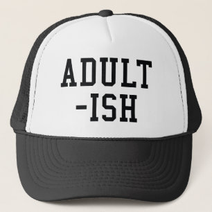 Adult-ish Trucker Hat