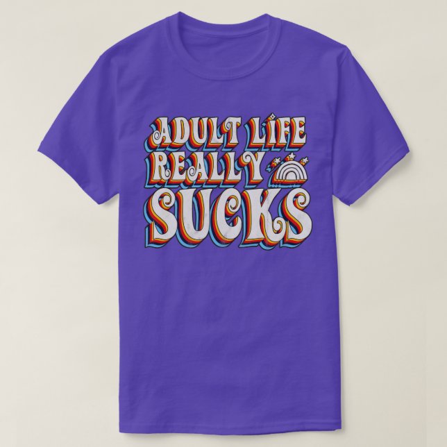 Adult life really sucks T-Shirt (Design Front)