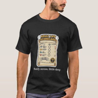 Adult Life Scorecard Funny Adulting Design T-Shirt