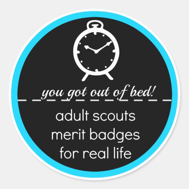 Adult Scout Merit Badge: You Got Out of Bed! Classic Round Sticker (Front)