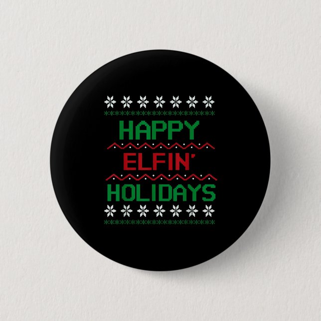 Adult Ugly Christmas Sweater Tee. Happy Elfin' Hol 6 Cm Round Badge (Front)