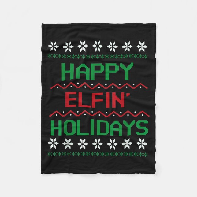 Adult Ugly Christmas Sweater Tee. Happy Elfin' Hol Fleece Blanket (Front)