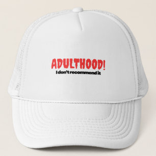 Adulthood! I Don’t Recommend It – Hat