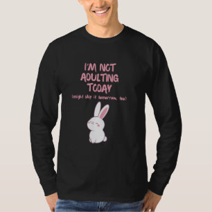 Adulting Cute Bunny Rabbit Easter T-Shirt