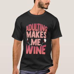 Adulting Design for Grow Up Adultish - Adulting Ma T-Shirt