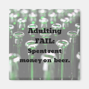 Adulting Fail: Spent rent money on beer. magnet