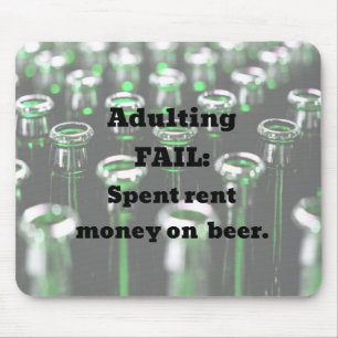 Adulting Fail: Spent rent money on beer. Mouse Mat