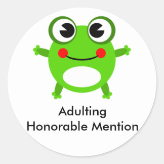 Adulting Honorable Mention Classic Round Sticker