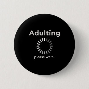 Adulting Humor Novelty Apparel, Adulting Please Wa 6 Cm Round Badge