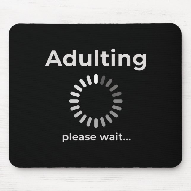 Adulting Humor Novelty Apparel, Adulting Please Wa Mouse Mat (Front)