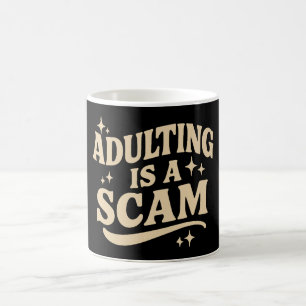 Adulting is a scam coffee mug