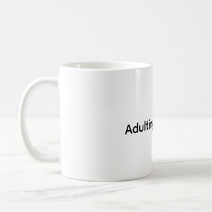 Adulting is a scam funny coffee mug