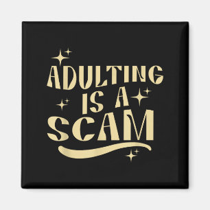 Adulting Is A Scam,funny Sarcastic Sublimation Gif Magnet