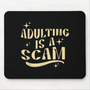 Adulting Is A Scam,funny Sarcastic Sublimation Gif Mouse Mat