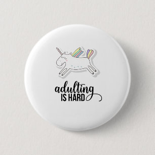 Adulting is Hard Funny 6 Cm Round Badge