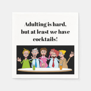 Adulting is hard...Funny Cocktails Napkins