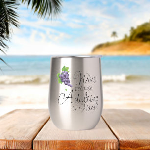 Adulting Is Hard Stemless Wine Tumbler