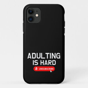 Adulting Is Hard Unsubscribe   Customisable Quote iPhone 11 Case