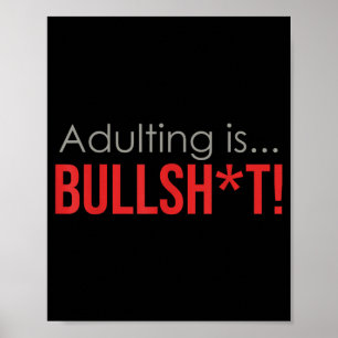 Adulting Is Sarcastic Saying Quotes Funny Adult Poster
