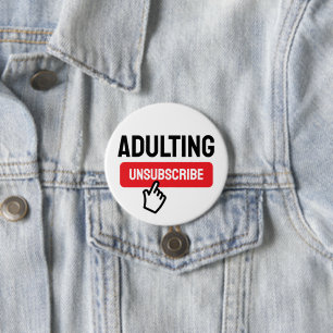 Adulting is Tough Unsubscribe Humour 7.5 Cm Round Badge