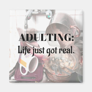 ADULTING: Life Just Got REAL magnet