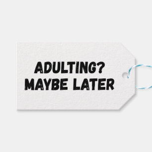 Adulting Maybe Later Gift Tags