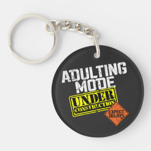 Adulting Mode Under Construction a Funny Adulting Key Ring