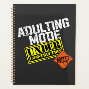 Adulting Mode Under Construction a Funny Adulting Planner