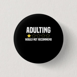Adulting Overrated 3 Cm Round Badge