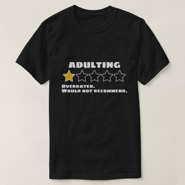 Adulting Overrated Would Not Recommend One Star T-Shirt (Design Front)
