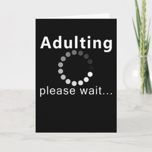Adulting Please Wait Funny Adult Humour Gift Idea Card