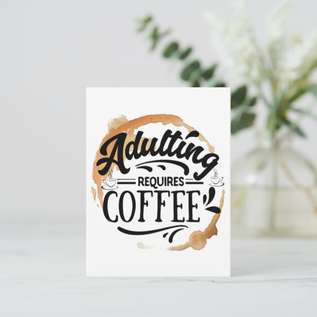 ADULTING REQUIRES COFFEE - COFFEE LOVE POSTCARD (Standing Front)