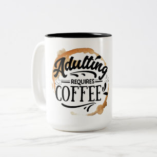 ADULTING REQUIRES COFFEE - COFFEE LOVE Two-Tone COFFEE MUG