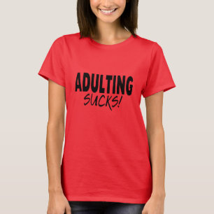 Adulting Sucks, Funny T-Shirt