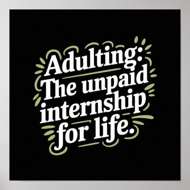 Adulting: The unpaid internship for life. Poster (Front)