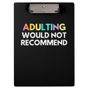 Adulting Would Not Recommend Clipboard