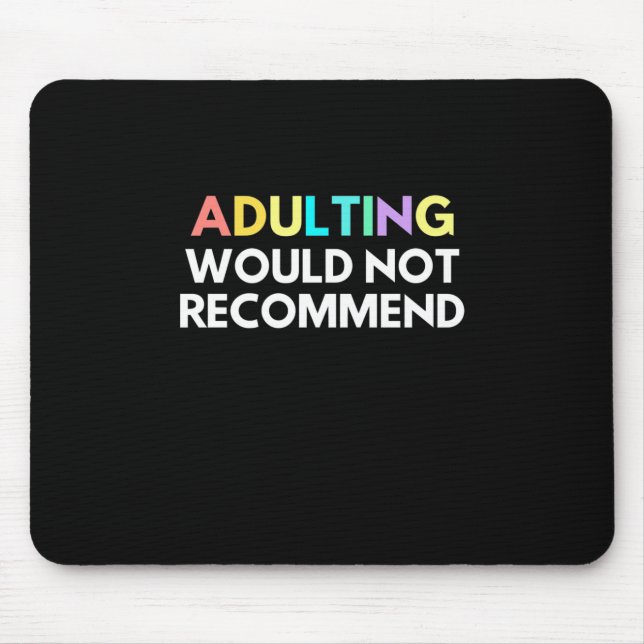 Adulting Would Not Recommend Mouse Mat (Front)